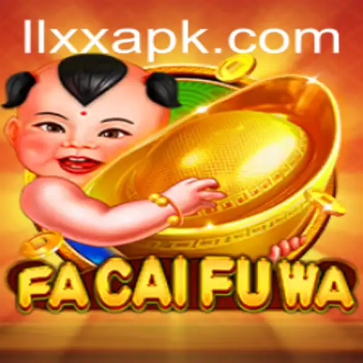 Discovering FaCaiFuWa: An Exciting Journey into the World of LLXX Games